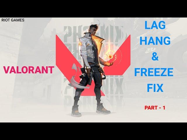 Valorant Lag, Hang, Freeze Fix. (All in one)