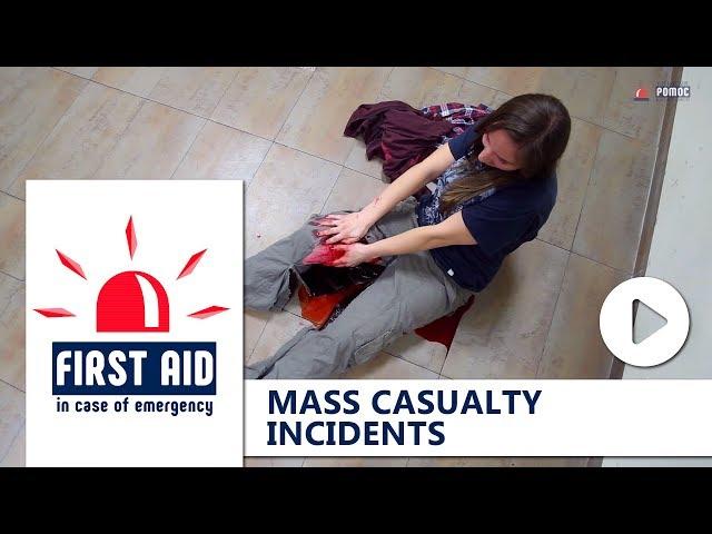 FIRST AID: MASS CASUALTY INCIDENTS