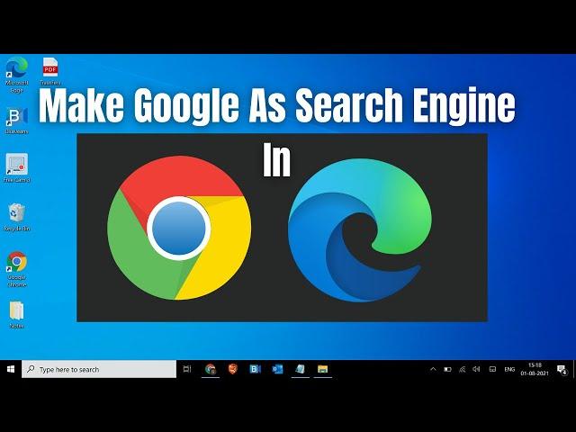 How To Make Google As Default Search Engine In Chrome & Microsoft Edge Browser Windows 10/Windows 11