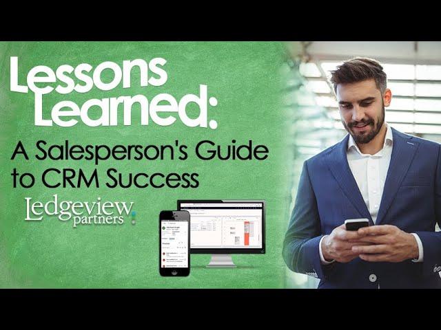 Lessons Learned: A Salesperson's Guide to CRM Success