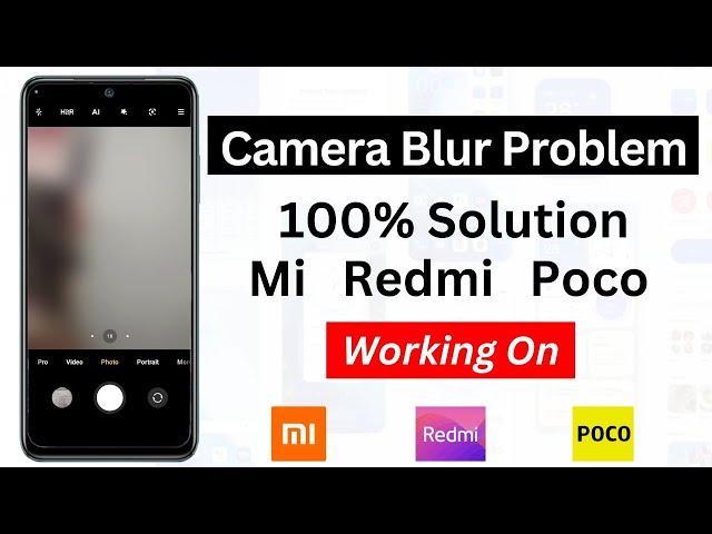 Camera Blur Problem In Xiaomi Devices | Fix Camera Problem In Poco Devices | Blur Problem In Redmi