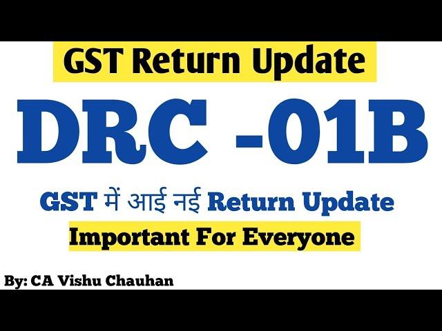 New Return Under GST DRC01B | DRC -01B | How to file DRC -01B In GST |