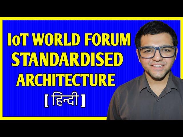 IoT world forum (iotwf) standardized architecture