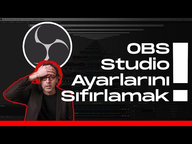 OBS Studio Ayarları Nasıl Sıfırlanır? - Bir Sorun Mu Var? #NasılYapılır?