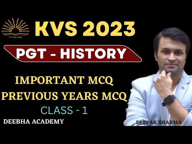 KVS 2023 | PGT HISTORY | IMPORTANT MCQ & PREVIOUS MCQ | NCERT MCQ  |  BY DEEPAK SHARMA  SIR