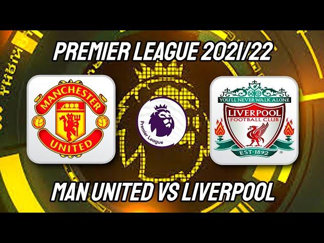 Man United v Liverpool Premier League 2021/22 PES 2021