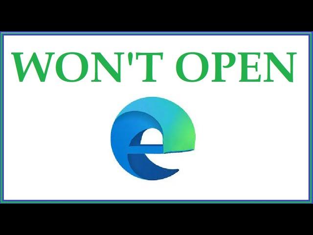 Fix Microsoft Edge Web Browser NOT OPENING (Click Wont Open Up Windows 10 11 Not Working How Repair)