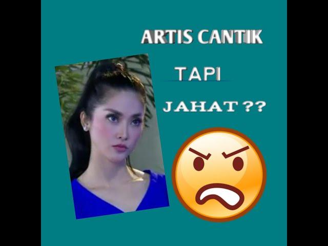 ARTIS CANTIK TAPI JAHAT??