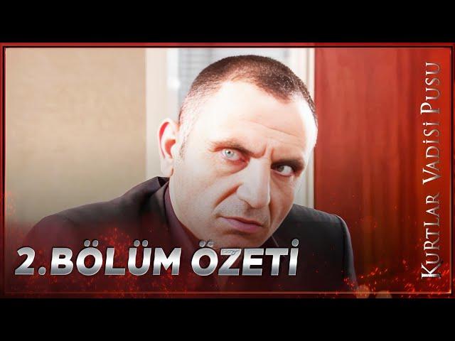 Kurtlar Vadisi Pusu - 2. Bölüm Özeti FULL HD