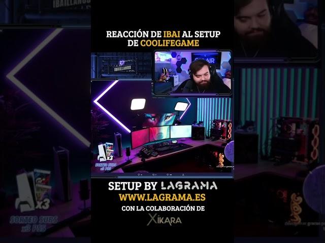  Reacción de @IbaiLlanos al Setup Gaming de @CooLifeGame