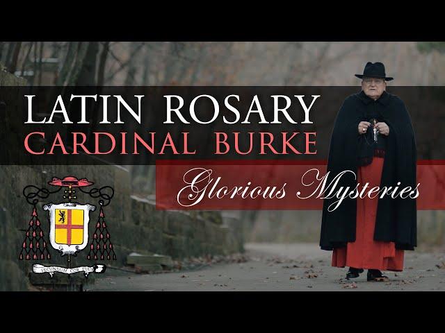 Pray the Rosary in Latin with Cardinal Burke (Glorious Mysteries)