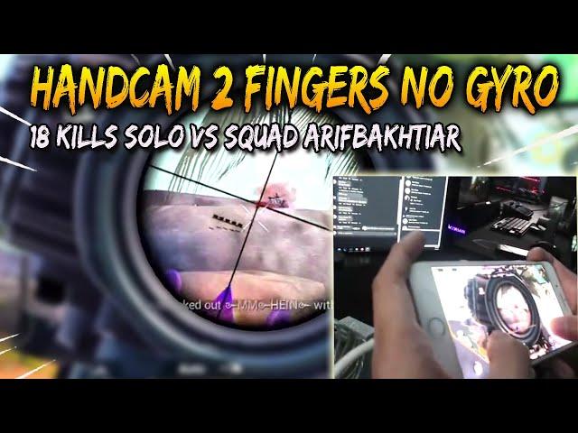 18 KILLS !! Handcam Gameplay 2 Fingers No Gyro SOLO VS SQUAD | Arifbakhtiar