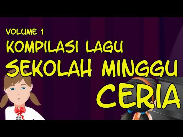 Kompilasi Lagu Sekolah Minggu Ceria Terbaru Vol. 1