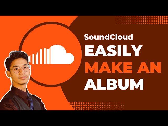 SoundCloud - How to Make an Album !