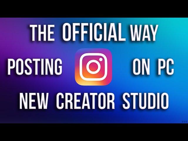 Post on PC with the Instagram Creator Studio