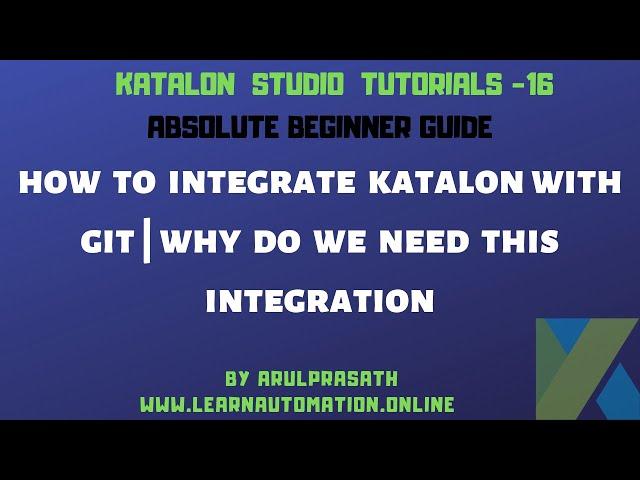 Katalon Studio | 16 | How to integrate Katalon with Git | Katalon with version control system