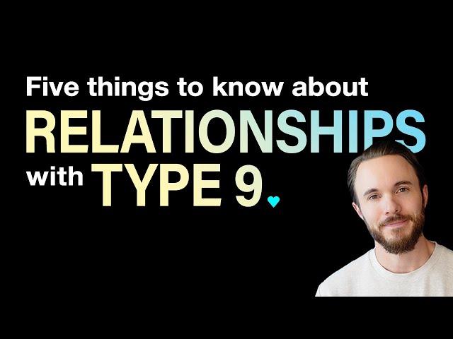 Relationships with Enneagram 9s