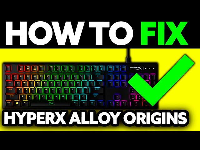 How To FIX HyperX Alloy Origins (2025) - Step by Step