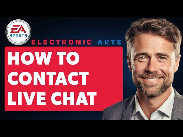 How to Contact EA Sports Live Chat Support (Full 2024 Guide)