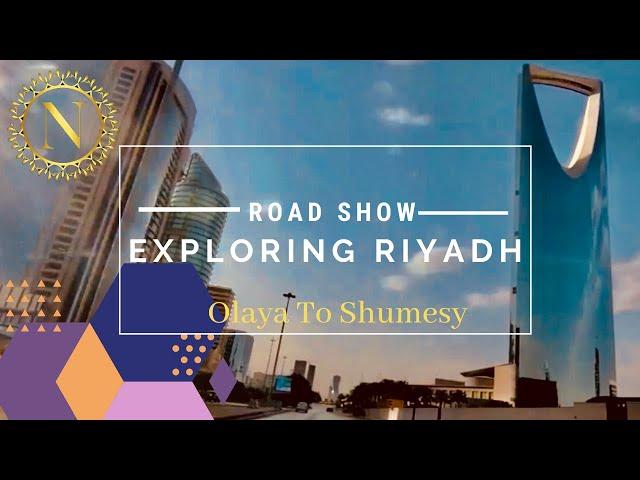 Exploring Riyadh | Olaya To Shumesy | A Road Show of Riyadh