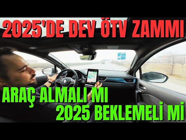 Otomobil Piyasası 2025 Yılında Ne Olacak / DEV ÖTV Zammı Mı Geliyor?