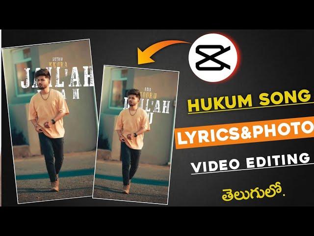 Hukum Song Lyrics & Photo video editing | capcut video editing telugu