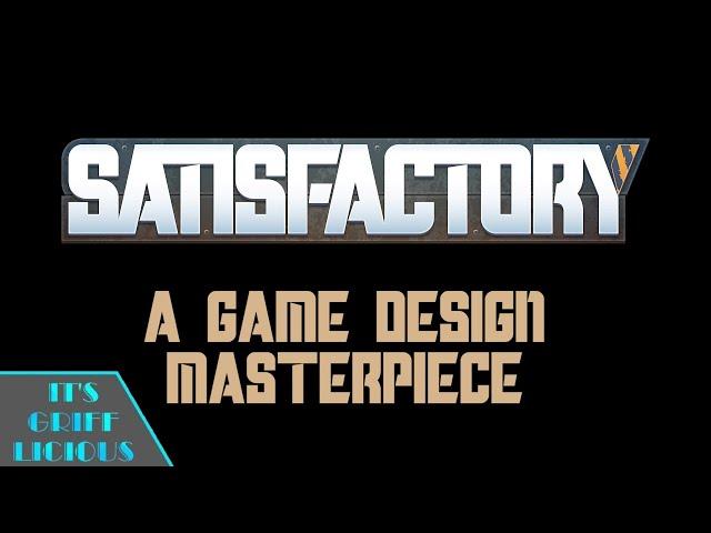 Satisfactory: An Unlikely Masterpiece