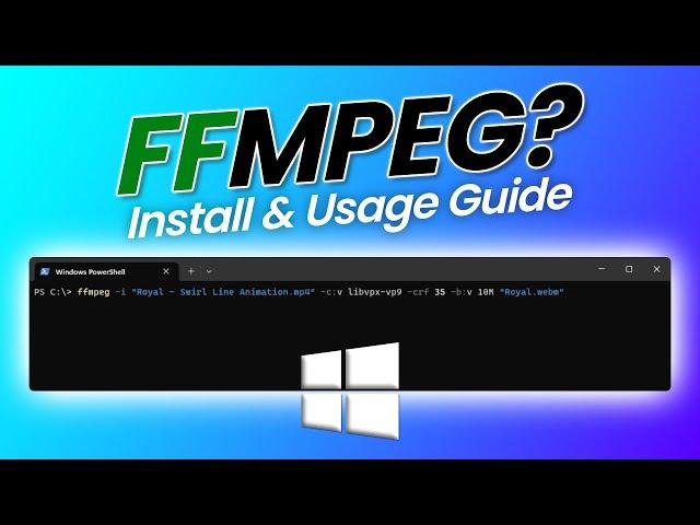 How to Install FFMPEG on Windows & Convert MP4 to WebM