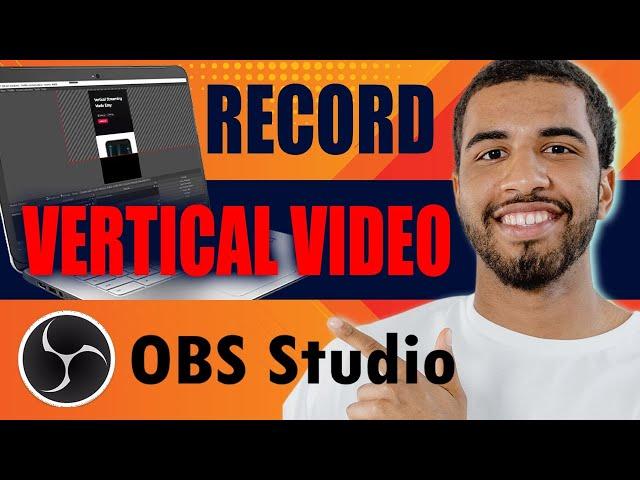 How to Record Vertical Video in Obs Studio (2025)