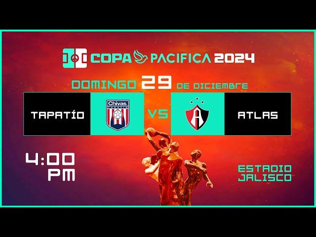 COPA PACÍFICA | TAPATÍO VS ATLAS