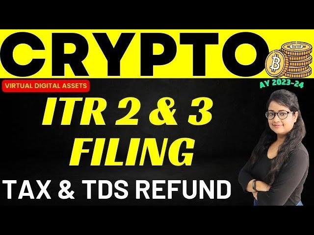 Income Tax Return filing for Cryptocurrency 2023-24 | Tax on Crypto | TDS on Crypto | Crypto Tax