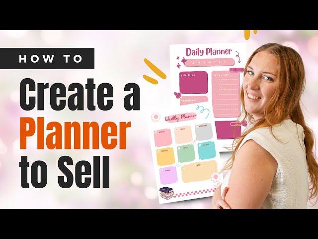 How to Create a Planner to Sell on Etsy | Everything to Know about Digital & Printable Planners!