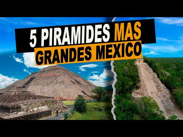 5 PIRAMIDES  MAS GRANDES E IMPRESIONANTES DE MEXICO