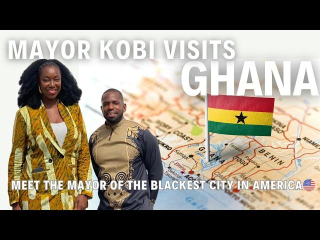 Mayor Kobi of the Blackest City in America Visits Ghana