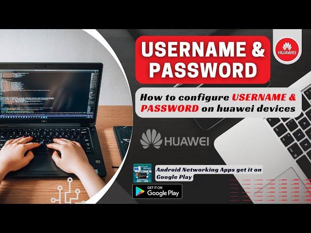 Configure Username and Password on Huawei Devices | Network Handbook