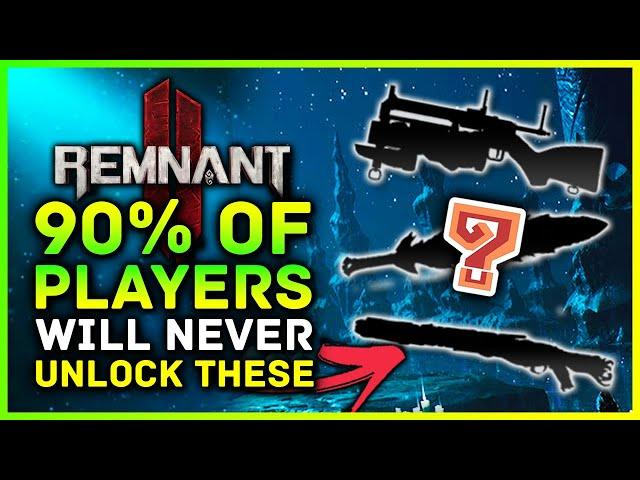 Remnant 2 - 7 Weapons 90% Of Players Will NEVER Unlock! SECRET & Hidden Rewards