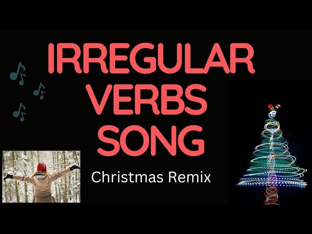 Irregular verbs song (xmas remix)