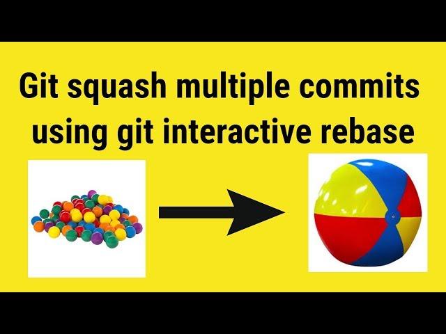 Git squash multiple commits using git interactive rebase