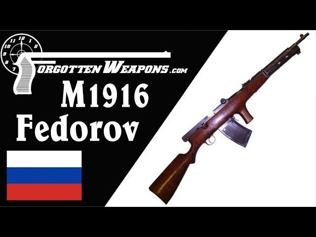 M1916 Fedorov: Russia's First Assault Rifle?