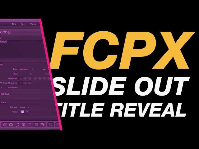 Final Cut Pro X Tutorial: Slide Out Title Reveal Animation using Compound Clips