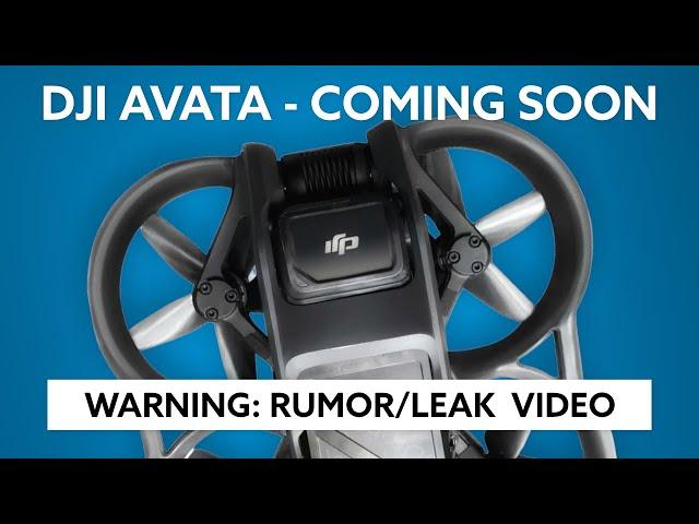 DJI Avata Drone Coming Soon - Latest Leaks and Rumors