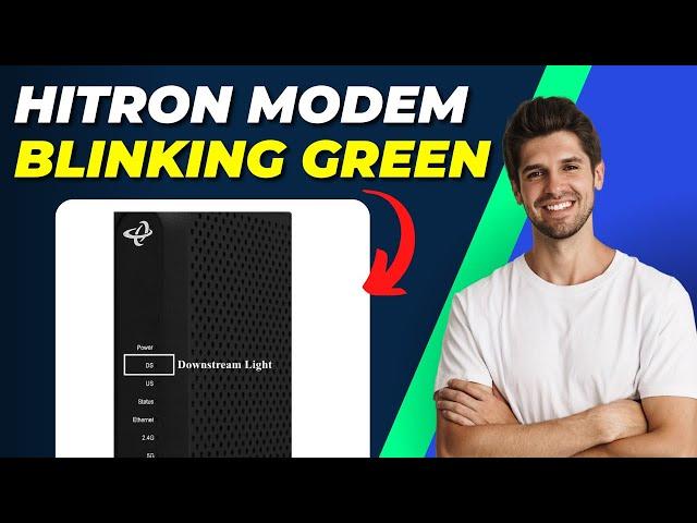 How To Fix Hitron Modem Blinking Green | Step-by-Step Troubleshooting Guide