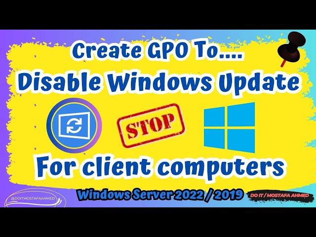 Create GPO to Disable Windows Update For Client Computers | Windows Server 2022/2019 #doit_mostafa