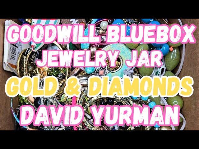 DAVID YURMAN  GOLD, DIAMONDS & SILVER! Goodwill BlueBox 5lb Jewelry Jar Unboxing #jewelryunboxing