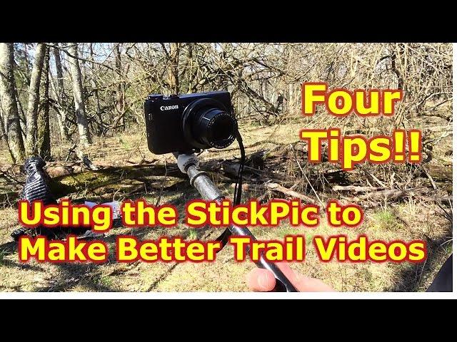 Better Videos with the StickPic: 4 Tips for Filming Outdoors while Hiking, Camping, and Backpacking