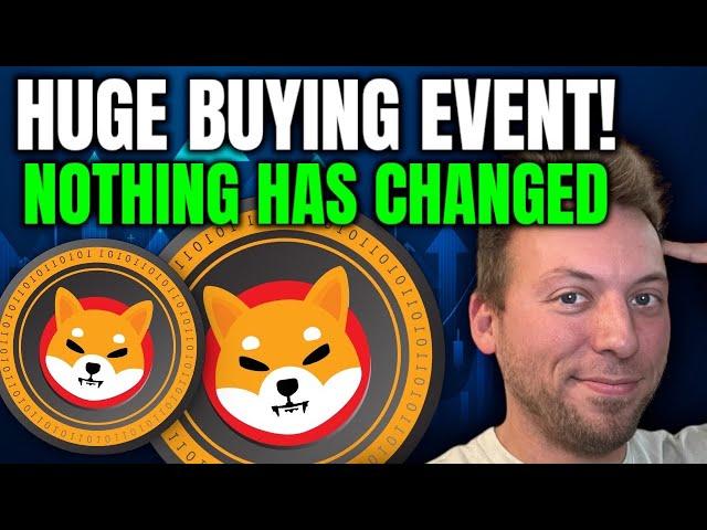 SHIBA INU - HUGE BUYING EVENT!!! NOTHING HAS CHANGED!