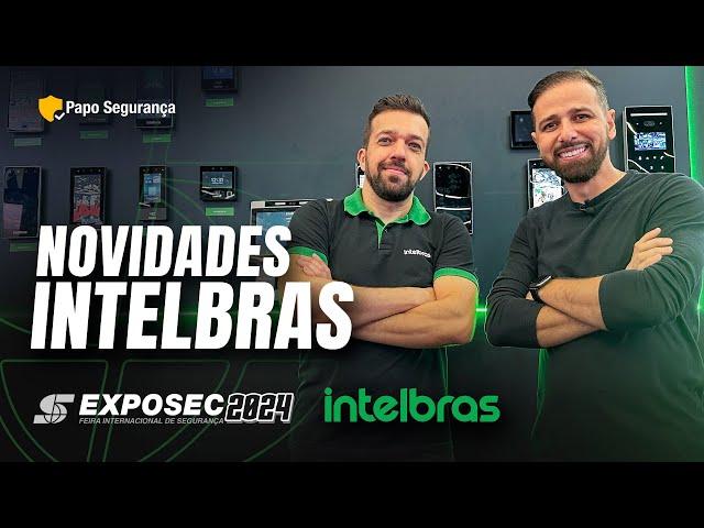 EXPOSEC 2024 - Novidades Intelbras