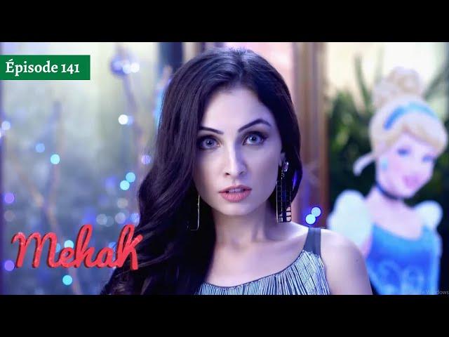 Mehek - EPS 141 - Zindagi Ki Mehek - Version Française - Complet - HD