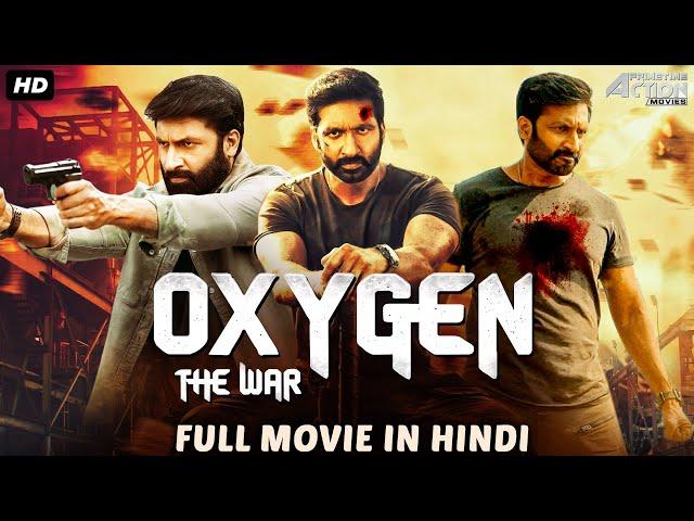 Gopichand's OXYGEN THE WAR - Hindi Dubbed Full Movie | Action Movie | Zareen Khan & Mehreen Pirzada