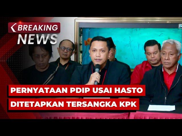 BREAKING NEWS - Pernyataan PDIP Usai Hasto Kristiyanto Ditetapkan Tersangka KPK Kasus Harun Masiku